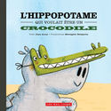 Hippopotame qui voulait être un crocodile